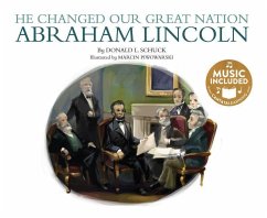 He Changed Our Great Nation: Abraham Lincoln - Schuck, Donald L.