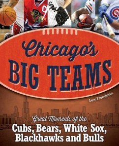Chicago's Big Teams - Freedman, Lew