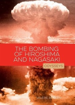 The Bombing of Hiroshima & Nagasaki - Bodden, Valerie