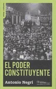 El poder constituyente : ensayo sobre las alternativas de la modernidad - Negri, Antonio