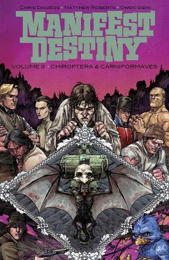 Manifest Destiny Volume 3: Chiroptera & Carniformaves - Dingess, Chris