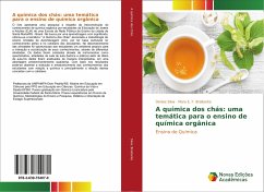 A química dos chás: uma temática para o ensino de química orgânica - Silva, Denise;Braibante, Mara E. F.