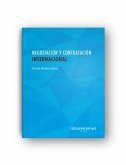 Negociación y contratación internacional : bases y procedimientos en operaciones comerciales internacionales