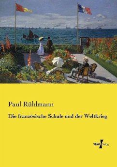 Die französische Schule und der Weltkrieg - Rühlmann, Paul