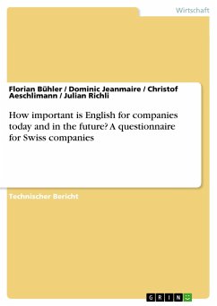 How important is English for companies today and in the future? A questionnaire for Swiss companies - Bühler, Florian;Jeanmaire, Dominic;Aeschlimann, Christof