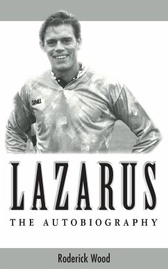 Lazarus - The Autobiography - Wood, Roderick