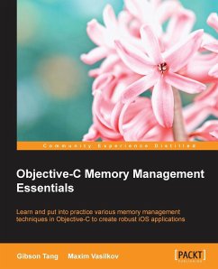 Objective-C Memory Management Essentials - Tang, Gibson; Vasilkov, Maxim