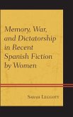 Memory, War, and Dictatorship in Recent Spanish Fiction by Women