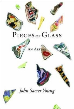 Pieces of Glass: An Artoire - Young, John Sacret