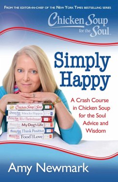 Chicken Soup for the Soul: Simply Happy - Newmark, Amy