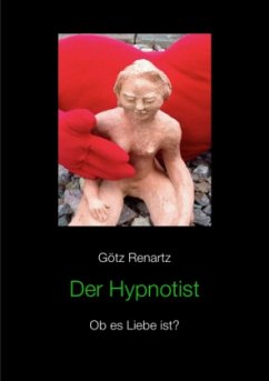 Der Hypnotist Ob es Liebe ist? - Renartz, Götz