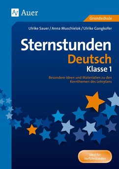 Sternstunden Deutsch - Klasse 1 - Sauer, Ulrike;Muschielok, Anna;Gangkofer, Ulrike