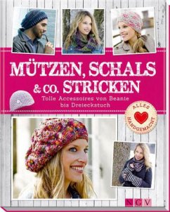 Mützen, Schals & Co. Stricken - Herring, Daniela;Sanchez Ortega, Roswitha