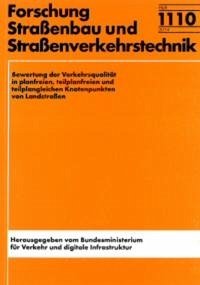 Bewertung der Verkehrsqualität in planfreien, teilplanfreien und teilplangleichen Knotenpunkten von Landstraßen - Oeser, Markus; Steinauer, Bernahrd; Klein, Andreas; Becher, Thorsten; Diner, Eugen; Sümmermann, Andreas