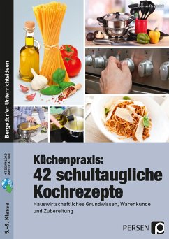 Küchenpraxis: 42 schultaugliche Kochrezepte - Reinholdt, Denise