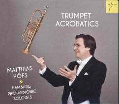 Trumpet Acrobatics - Höfs,Matthias/Hamburg Philharmonic Soloists