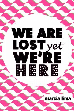 Cover We're lost, yet we're here (eBook, ePUB)