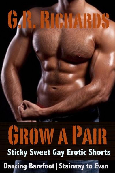 Grow A Pair: Sticky Sweet Gay Erotic Shorts (eBook, ePUB) Grow A Pair: Sticky Sweet Gay Erotic Shorts (eBook, ePUB)