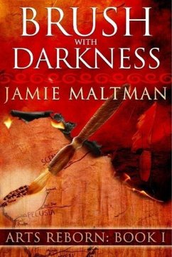 Brush With Darkness (Arts Reborn, #1) (eBook, ePUB) - Maltman, Jamie
