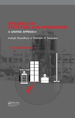 Dynamics of Structure and Foundation - A Unified Approach (eBook, PDF) - Chowdhury, Indrajit; Dasgupta, Shambhu P.