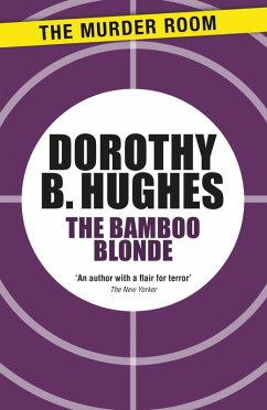 The Bamboo Blonde (eBook, ePUB) - Hughes, Dorothy B.