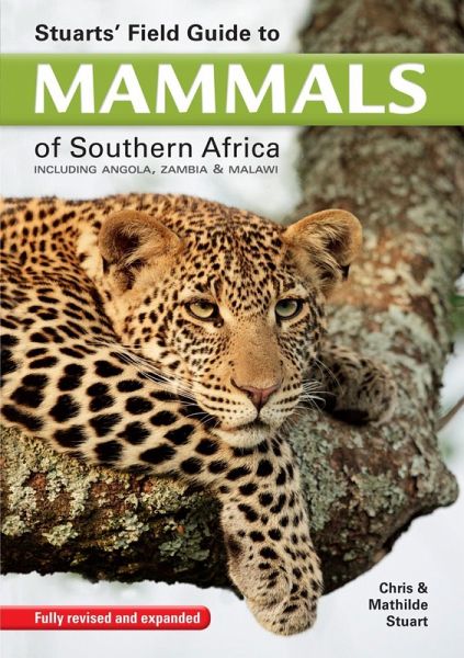 Stuarts' Field Guide to Mammals of Southern Africa (eBook, PDF) Stuarts' Field Guide to Mammals of Southern Africa (eBook, PDF)