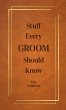 Stuff Every Groom Should Know (eBook,... - Bild 1