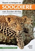 Stuarts se Veldgids tot Soogdiere van Suider-Afrika (eBook, ePUB)