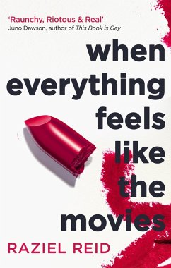 When Everything Feels Like the Movies (eBook, ePUB) - Reid, Raziel
