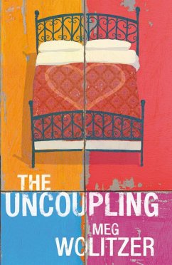 The Uncoupling (eBook, ePUB) - Wolitzer, Meg