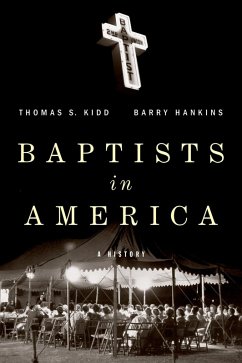 Baptists in America (eBook, PDF) - Kidd, Thomas S; Hankins, Barry G
