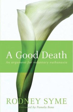 A Good Death: An Argument for Voluntary Euthanasia - Syme, Rodney