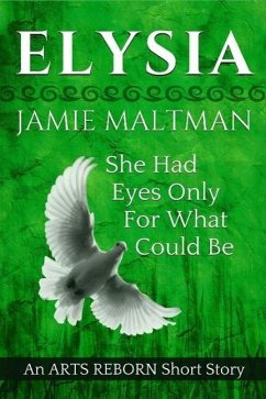 Cover Elysia: She Had Eyes Only For What Could Be (Arts Reborn) (eBook, ePUB)