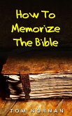 How To Memorize Bible Verses: Memorizing Bible Verses In Minutes (eBook, ePUB)