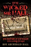 The Wicked Mr Hall - The Memoirs of the Butler Who Loved to Kill (eBook, ePUB)