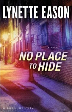No Place to Hide (Hidden Identity Book #3) (eBook, ePUB) - Eason, Lynette