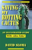 Saving My Rotting Cactus - An Illustrated Guide With Video Links (eBook, ePUB)