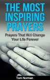 The Most Inspiring Prayers: Prayers That Will Change your Life Forever (eBook, ePUB)