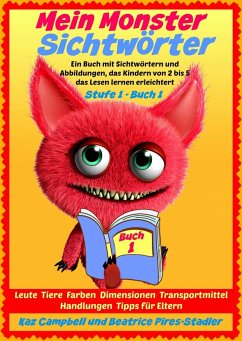 Mein Monster - Sichtworter - Stufe 1 Buch 1 - Leute Tiere Farben Dimensionen Orte Verkehr (eBook, ePUB) - Campbell, Kaz