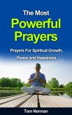 The Most Powerful Prayers: Prayers for Spiritual Growth, Peace and Happiness (eBook, ePUB)
