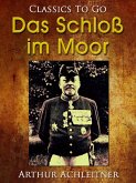 Das Schloß im Moor, Ein Roman aus den bayerischen Bergen (eBook, ePUB)