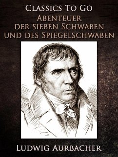 Abenteuer der sieben Schwaben und des Spiegelschwaben (eBook, ePUB) - Aurbacher, Ludwig