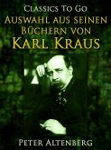 Peter Altenberg. Auswahl aus seinen Büchern von Karl Kraus (eBook, ePUB)
