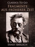 Fragmente aus früherer Zeit (eBook, ePUB)