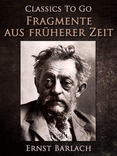 Fragmente aus früherer Zeit (eBook, ePUB) - Barlach, Ernst