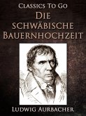 Die schwäbische Bauernhochzeit (eBook, ePUB)