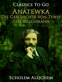 Anatewka, Die Geschichte von Tewje, dem Milchmann (eBook, ePUB) - Alejchem, Scholem