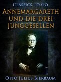 Annemargreth und die drei Junggesellen Eine Raubrittergeschichte (eBook, ePUB)
