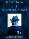 Die Nonnensusel, Ein Bauernroman aus dem Pfälzischen Wasgau (eBook, ePUB)