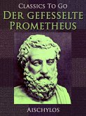 Der gefesselte Prometheus (eBook, ePUB) Der gefesselte Prometheus (eBook, ePUB)